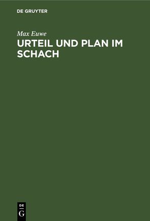 Urteil und Plan im Schach von Euwe,  Max, Richter,  Kurt