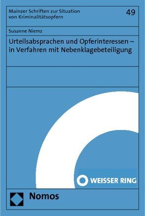Urteilsabsprachen und Opferinteressen – in Verfahren mit Nebenklagebeteiligung von Niemz,  Susanne