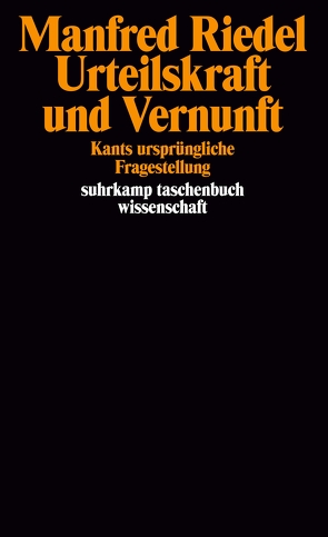 Urteilskraft und Vernunft von Riedel,  Manfred