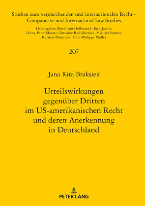 Urteilswirkungen gegenüber Dritten im US-amerikanischen Recht und deren Anerkennung in Deutschland von Braksiek,  Jana, Mansel,  Heinz-Peter