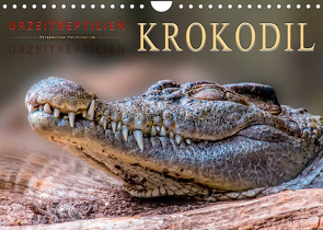 Urzeitreptilien – Krokodil (Wandkalender 2022 DIN A4 quer) von Roder,  Peter