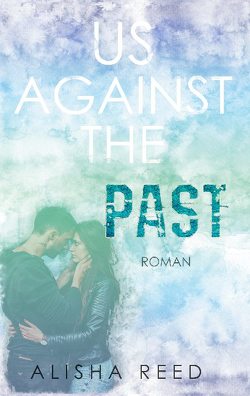 Us Against the Past von Reed,  Alisha