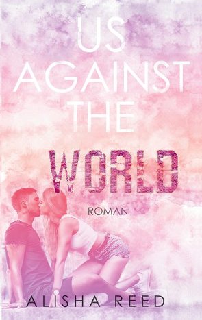 Us Against the World von Reed,  Alisha