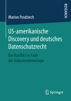 US-amerikanische Discovery und deutsches Datenschutzrecht von Posdziech,  Marion