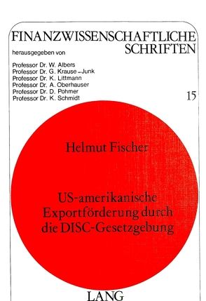 US-amerikanische Exportförderung durch die Disc-Gesetzgebung von Fischer,  Helmut