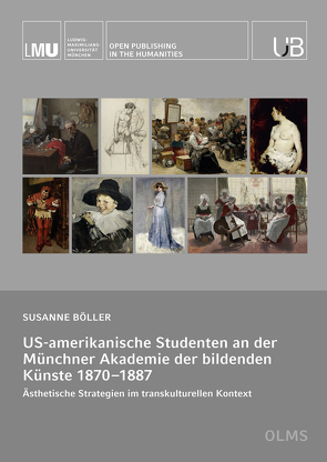 US-amerikanische Studenten an der Münchner Akademie der bildenden Künste 1870–1887 von Böller,  Susanne