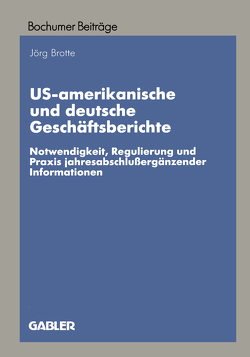 US-amerikanische und deutsche Geschäftsberichte von Brotte,  Jörg