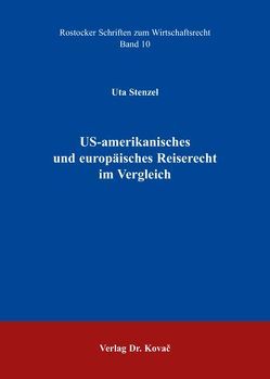 US-amerikanisches und europäisches Reiserecht im Vergleich von Stenzel,  Uta