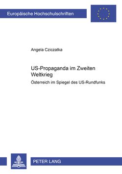 US-Propaganda im Zweiten Weltkrieg von Cziczatka,  Angela