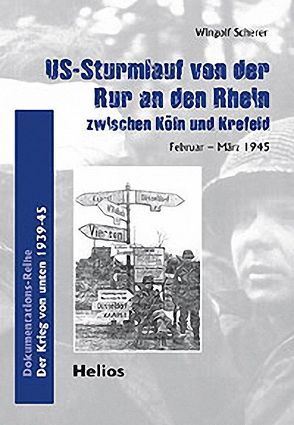 US-Sturmlauf von der Rur an den Rhein zwischen Köln und Krefeld von Scherer,  Wingolf