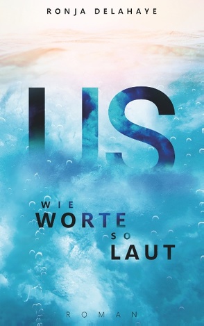 US – Wie Worte so laut von Delahaye,  Ronja