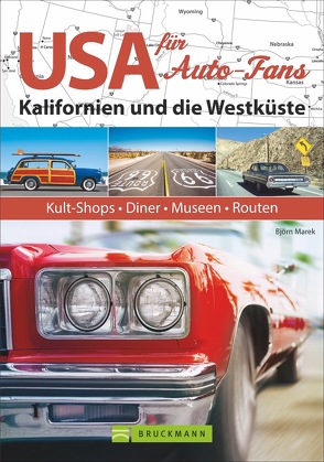 USA für Auto-Fans: Kalifornien und die Westküste von Marek,  Björn