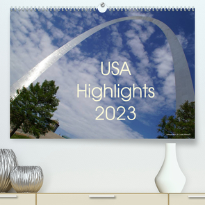 USA Highlights 2023 (Premium, hochwertiger DIN A2 Wandkalender 2023, Kunstdruck in Hochglanz) von Neudecker,  Tina