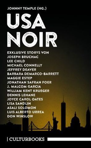 USA Noir von Bruchac,  Joseph, Child,  Lee, Connelly,  Michael, Deaver,  Jeffery, Demarco-Barrett,  Barbara, Estep,  Maggie, Foer,  Jonathan Safran, Garcia,  J. Malcolm, Karsten,  Jan, Krueger,  William Kent, Lehane,  Dennis, Oates,  Joyce Carol, Solomon,  Asali, Temple,  Johnny, Urrea,  Luis Alberto, Winslow,  Don