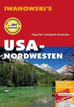 USA-Nordwesten – Reiseführer von Iwanowski von Brinke,  Margit, Kränzle,  Peter