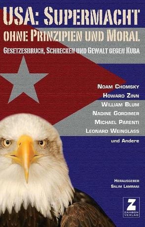 USA: Supermacht ohne Prinzipien und Moral von Chomsky,  Noam, Gordimer,  Nadine, Lamrani,  Salim, Parenti,  Michael, Weinglass,  Leonard, Zinn,  Howard