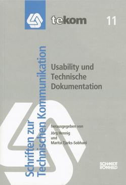 Usability und Technische Dokumentation von Baggen,  Robert, Bosenick,  Tim, Brecht,  Rike, Dubiella,  Stefanie, Gaidzik,  Roland, Hennig,  Jörg, Hermann,  Daniela, Heuer-James,  Jens-Uwe, Klante,  Palle, Krömker,  Heidi, Lehrndorfer,  Anne, Meyer,  Maren, Straub,  Daniela, Tjarks-Sobhani,  Marita, Wild,  Peter