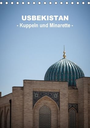 Usbekistan – Kuppeln und Minaretten – (Tischkalender 2018 DIN A5 hoch) von Dobrindt,  Jeanette