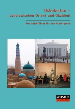 Usbekistan – Land zwischen Orient und Okzident von Franke,  Peter J, Wollenweber,  Britta