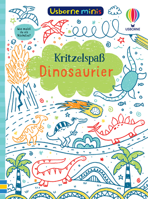 Usborne Minis: Kritzelspaß Dinosaurier von Ellis,  Krysia, Tudhope,  Simon