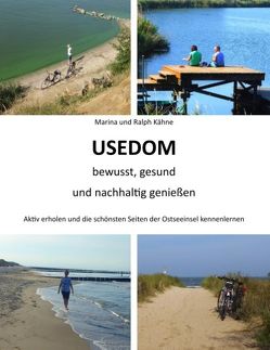 Usedom bewusst, gesund und nachhaltig genießen von Kähne,  Marina, Kähne,  Ralph