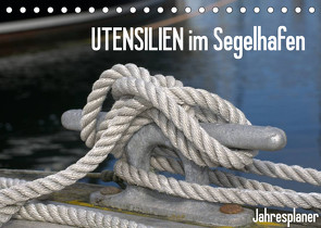 UTENSILIEN im Segelhafen (Tischkalender 2023 DIN A5 quer) von Herppich,  Susanne