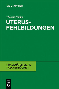 Uterusfehlbildungen von Römer,  Thomas