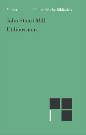 Utilitarismus von Mill,  John Stuart