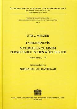 Uto von Melzer. Farhangnevis. Materialien zu einem Persisch-Deutschen Wörterbuch. Band 1-4 von Fragner,  Bert G., Rastegar,  Nosratollah, Sadovski,  Velizar