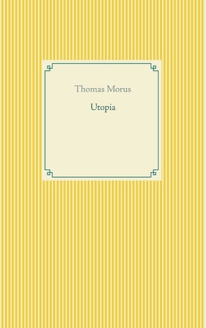 Utopia von Morus,  Thomas
