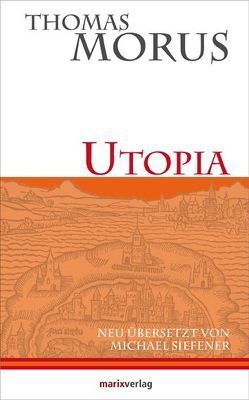 Utopia von Morus,  Thomas, Siefenerr,  Michael