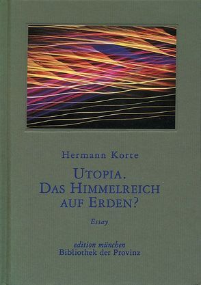 Utopia. Das Himmelreich auf Erden? von Korte,  Hermann, Welker,  Andrea