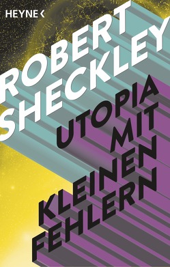 Utopia mit kleinen Fehlern von Sheckley,  Robert, Westermayr,  Tony