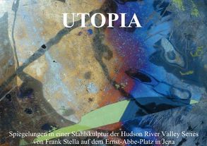 UTOPIA – Spiegelungen in einer Stahlskulptur (Tischaufsteller DIN A5 quer) von Stolzenburg,  Kerstin