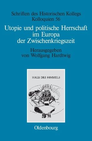 Utopie und politische Herrschaft im Europa der Zwischenkriegszeit von Cassier,  Philip, Hardtwig,  Wolfgang