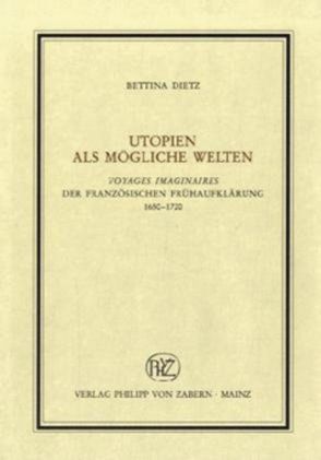 Utopien als mögliche Welten von Dietz,  Bettina