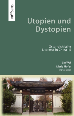 Utopien und Dystopien von Hofer,  Maria, Wei,  Liu