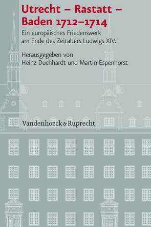 Utrecht – Rastatt – Baden 1712–1714 von Asbach,  Olaf, Baramova,  Maria, Bély,  Lucien, Braun,  Guido, Duchhardt,  Heinz, Espenhorst,  Martin, Ivonina,  Liudmila, Jankrift,  Kay Peter, Kampmann,  Christoph, Klesmann,  Bernd, Lanzinner,  Maximilian, Schmidt-Roesler,  Andrea, Schnettger,  Matthias, Steiger,  Heinhard, Stücheli,  Rolf, Telesko,  Werner, Thompson,  Andrew C., von Thiessen,  Hillard, Weber,  Wolfgang, Westphal,  Siegrid