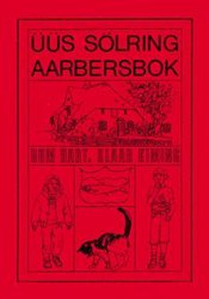 Üüs sölring Liirbok. Friesisches Lehrbuch. Text- und Übungsbuch / Üüs sölring Aarbersbok von Backmann,  Gisela, Gantzel,  Anna, Ipsen,  Carin, Wilts,  Ommo