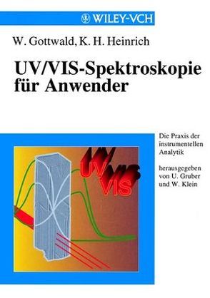 UV/VIS-Spektroskopie für Anwender von Gottwald,  Wolfgang, Heinrich,  Kurt Herbert