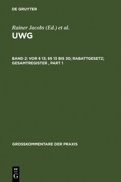 UWG / Vor § 13; §§ 13 bis 30; Rabattgesetz; Gesamtregister von et al., Jacobs,  Rainer, Köhler,  Helmut, Kreft,  Gerhart