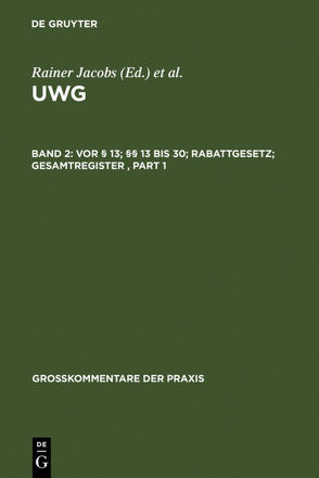 UWG / Vor § 13; §§ 13 bis 30; Rabattgesetz; Gesamtregister von et al., Jacobs,  Rainer, Köhler,  Helmut, Kreft,  Gerhart