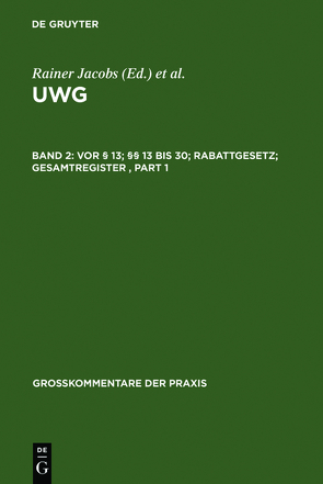 UWG / Vor § 13; §§ 13 bis 30; Rabattgesetz; Gesamtregister von et al., Jacobs,  Rainer, Köhler,  Helmut, Kreft,  Gerhart