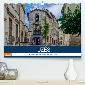 Uzés – Charmante Kleinstadt im Gard (Premium, hochwertiger DIN A2 Wandkalender 2022, Kunstdruck in Hochglanz) von Bartruff,  Thomas