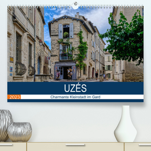 Uzés – Charmante Kleinstadt im Gard (Premium, hochwertiger DIN A2 Wandkalender 2023, Kunstdruck in Hochglanz) von Bartruff,  Thomas