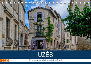 Uzés – Charmante Kleinstadt im Gard (Tischkalender 2023 DIN A5 quer) von Bartruff,  Thomas