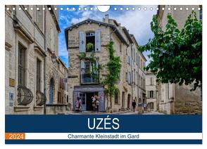 Uzés – Charmante Kleinstadt im Gard (Wandkalender 2024 DIN A4 quer), CALVENDO Monatskalender von Bartruff,  Thomas