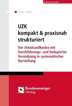 UZK kompakt & praxisnah strukturiert von Gellert,  Lothar, Weiss,  Thomas