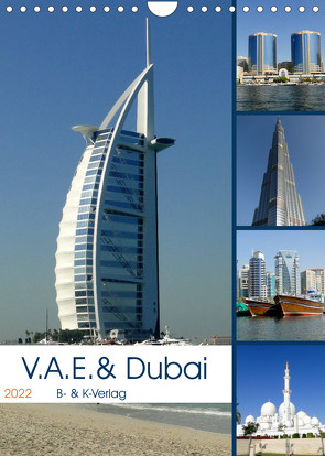 V.A.E. & Dubai (Wandkalender 2022 DIN A4 hoch) von & K-Verlag,  B-