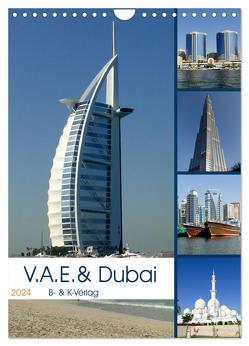 V.A.E. & Dubai (Wandkalender 2024 DIN A4 hoch), CALVENDO Monatskalender von & K-Verlag,  B-